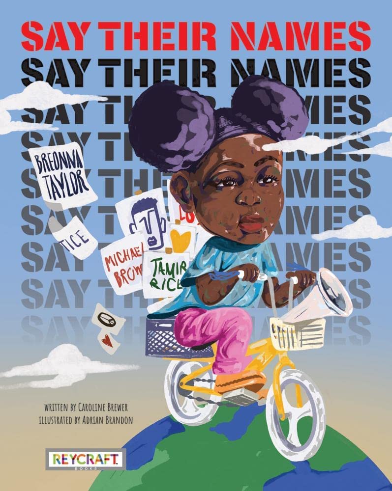 Cover of Say Their Name Book. Has a little girl riding a bike with drawing flying out of a crate in the back of her bike and a megaphone on the front. 